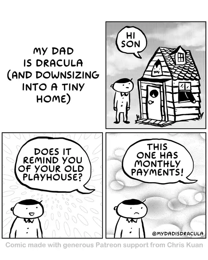A three-panel comic shows a son visiting his dad, who is Dracula, outside a tiny house. Dracula asks if the house reminds…
