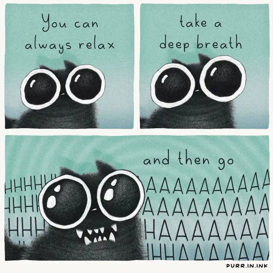 A three-panel comic strip featuring a cartoon black monster with large, round eyes. The first panel says 'You can always…