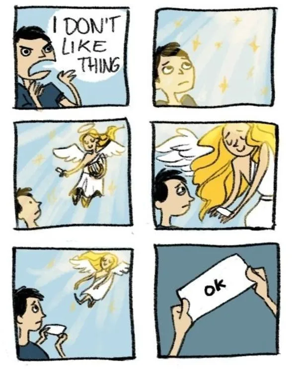 A six-panel comic strip shows a man angrily declaring 'I DON'T LIKE THING', then an angel appears, comforts him, and finally…