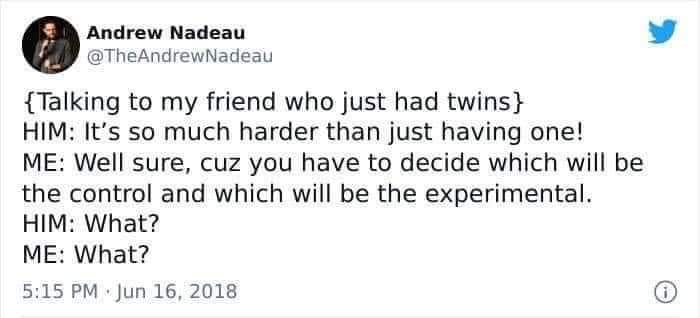 A screenshot of a tweet by Andrew Nadeau showing a humorous conversation where one person jokes that having twins is harder…