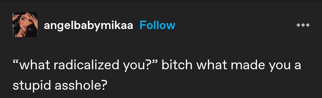 A screenshot of a social media post by user 'angelbabymikaa' shows a dark background with white text. The text reads: '"what…