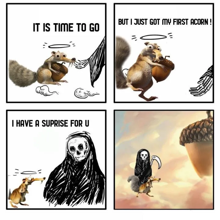 A four-panel comic strip featuring a cartoon squirrel from 'Ice Age' being told it's time to die by an angel. The squirrel…