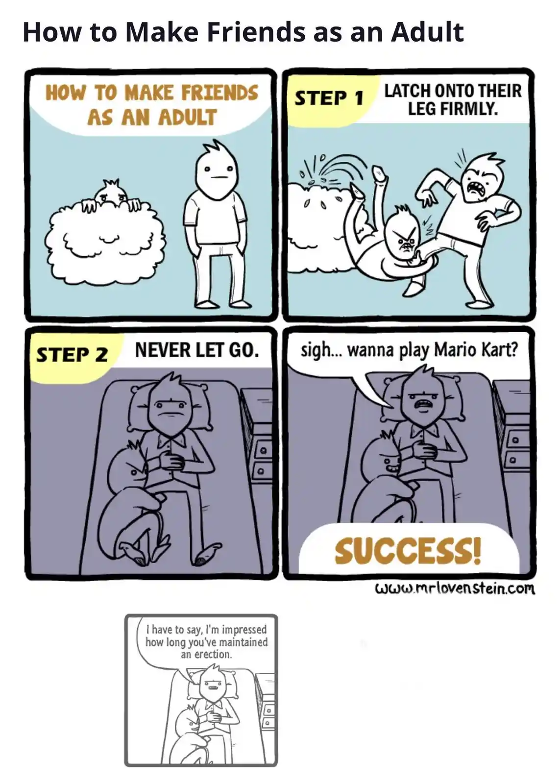 A four-panel comic titled 'How to Make Friends as an Adult' shows a small creature latching onto a man's leg, refusing to…