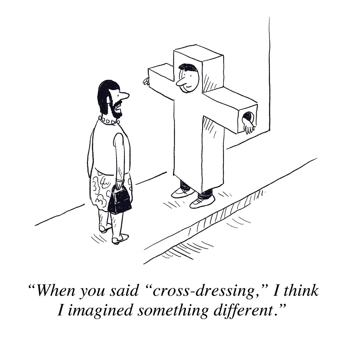 A black-and-white cartoon depicts a person in a boxy cross costume standing on a sidewalk, facing another person who is…