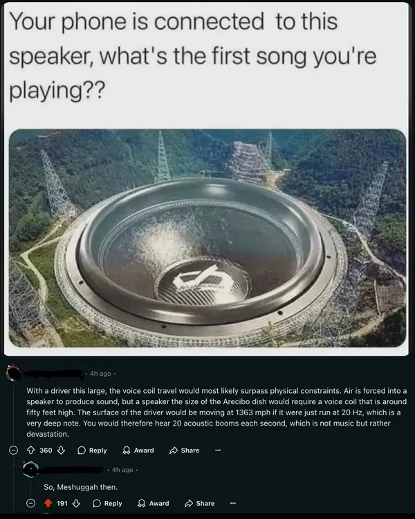 An aerial photo of the Arecibo radio telescope, humorously edited to look like a giant speaker cone. White text at the top…