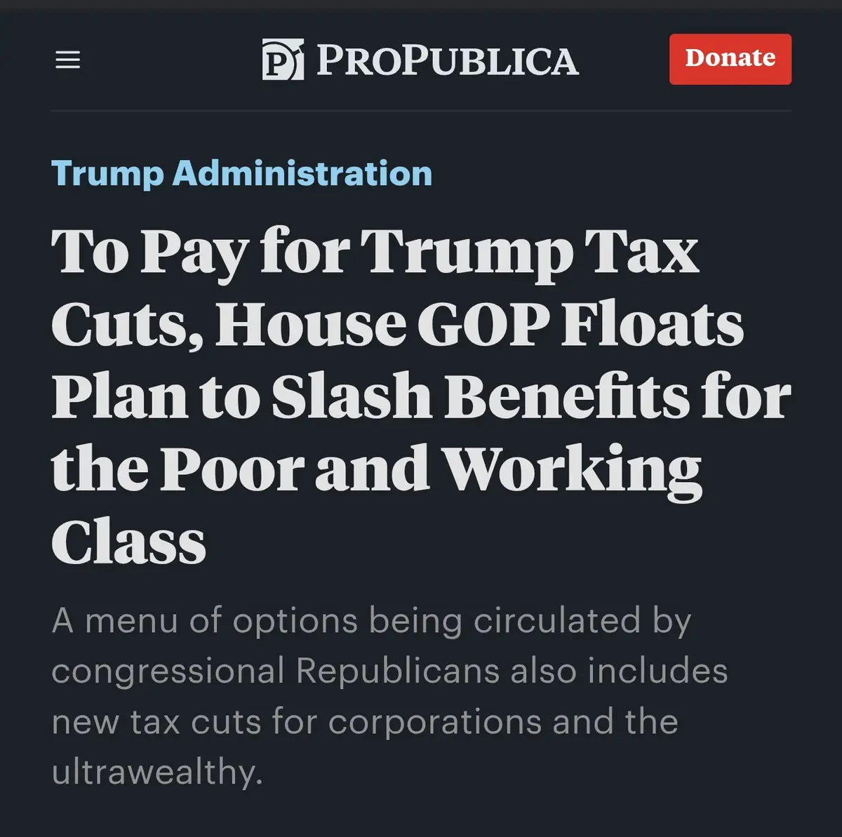 A screenshot of a ProPublica news article headline about a GOP plan to cut benefits for the poor and working class to fund…