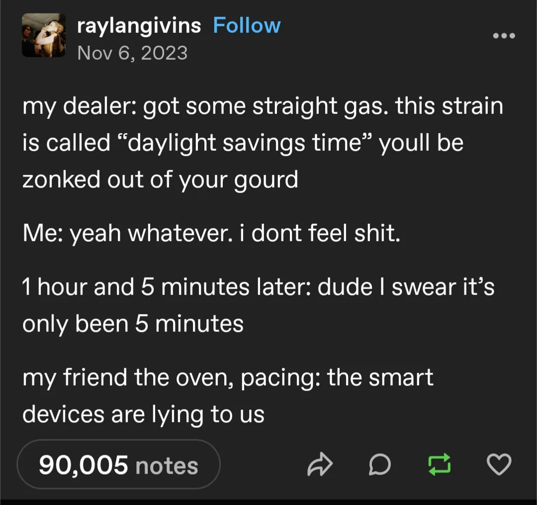 A screenshot of a social media post showing a text-based joke about a drug dealer naming a strain 'daylight savings time,'…