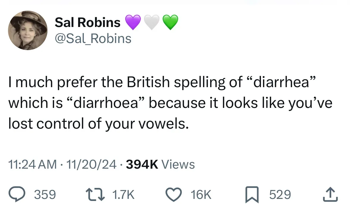 A screenshot of a tweet by Sal Robins showing a humorous preference for the British spelling of 'diarrhea' as 'diarrhoea'…