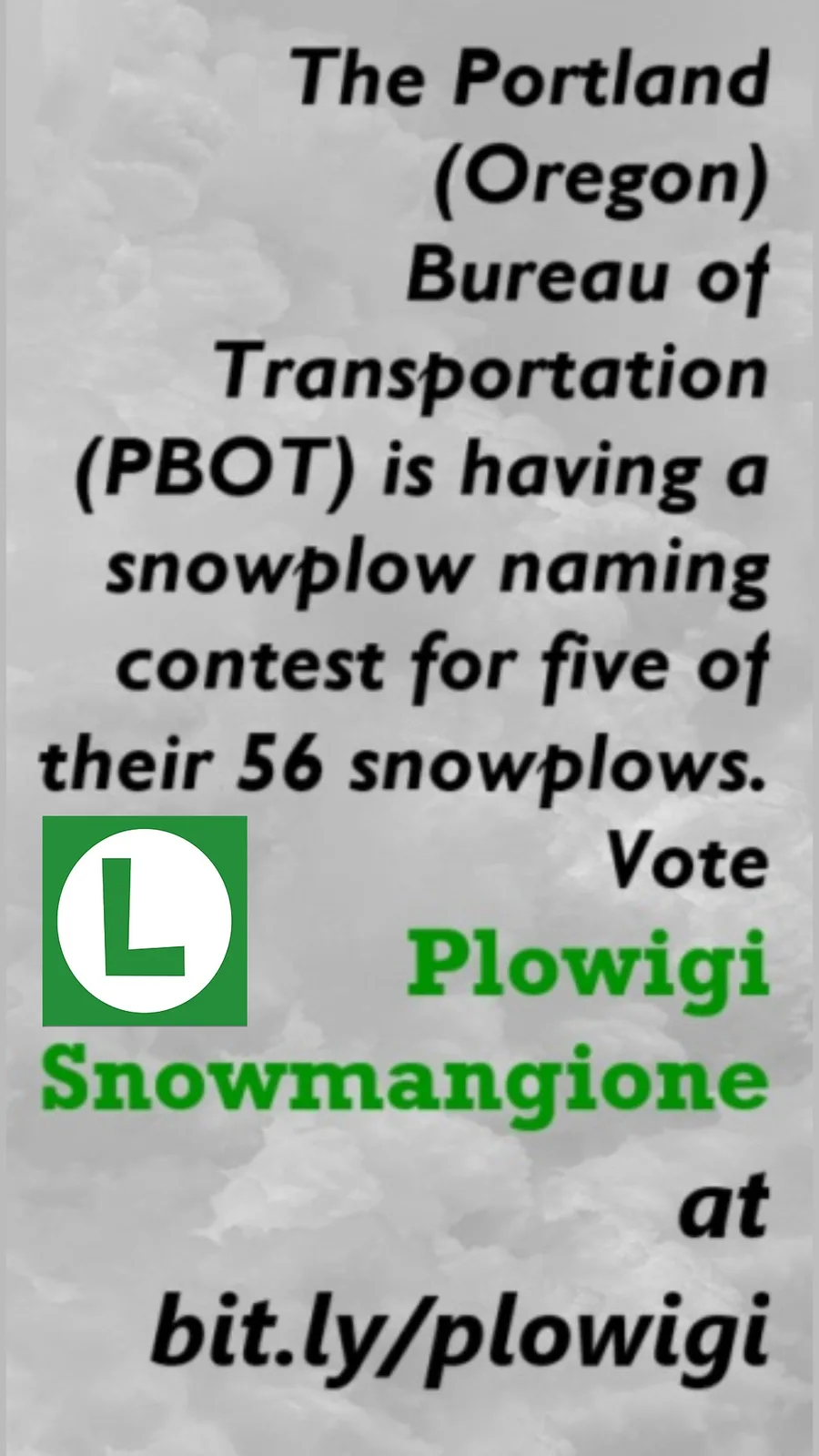 The image displays black text on a gray, cloudy background announcing a snowplow naming contest by Portland's PBOT. It…