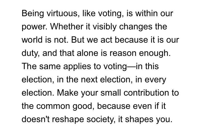 A plain white background with black text that reads a motivational passage about voting and virtue, emphasizing civic duty…