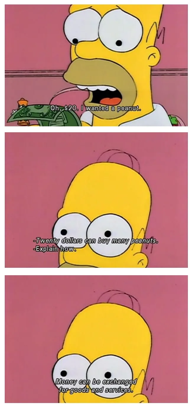 The image is a three-panel meme featuring Homer Simpson. In the first panel, he looks shocked while holding money and says…