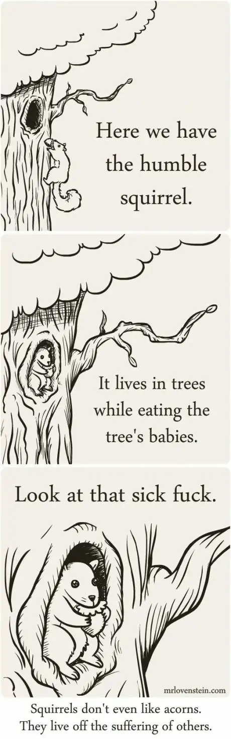 A three-panel black-and-white comic strip depicts a squirrel in a tree. The first panel shows a squirrel climbing a tree…