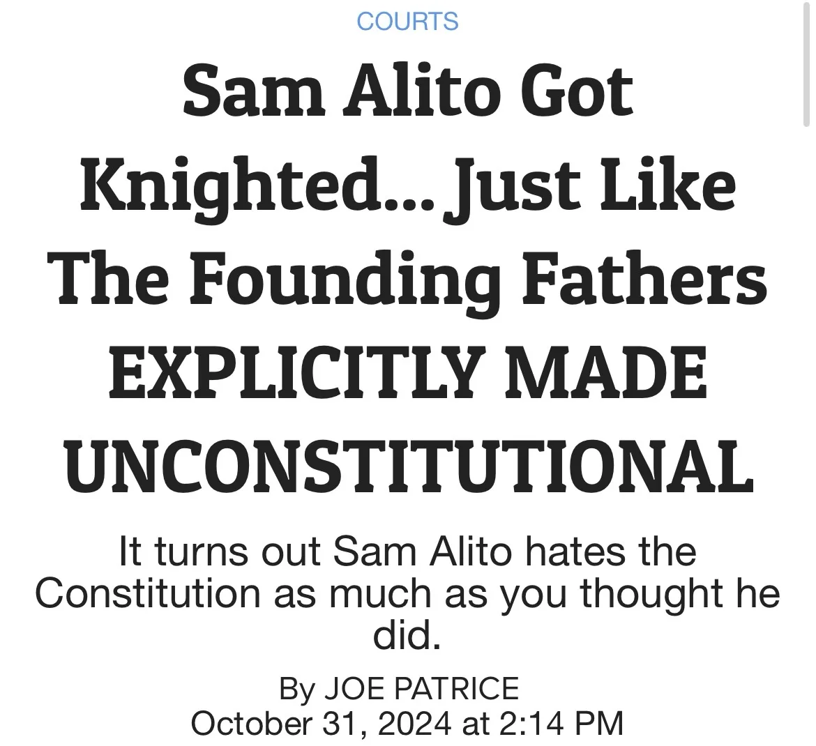 The image displays a satirical news article headline that reads 'Sam Alito Got Knighted... Just Like The Founding Fathers…