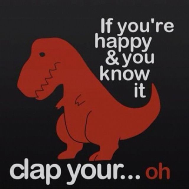 A red cartoon T-Rex stands against a black background with white text reading 'If you're happy & you know it' above it and…