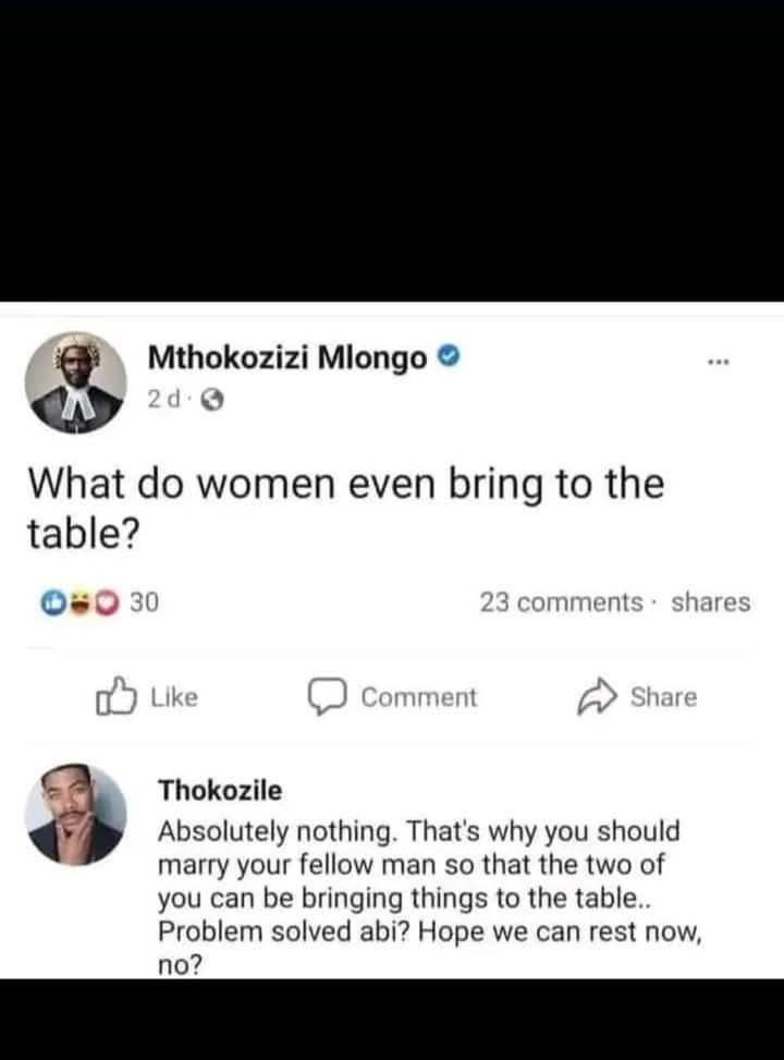 A screenshot of a Facebook post by Mthokozizi Mlongo asking 'What do women even bring to the table?' with 30 reactions…