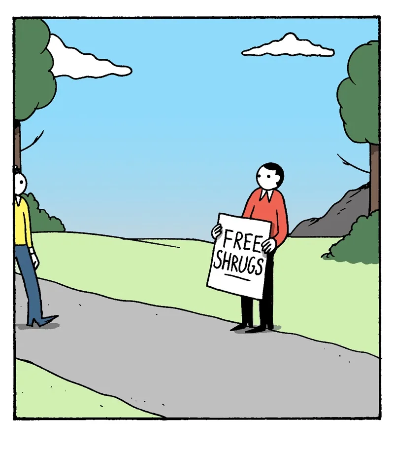 A cartoon depicts a person in a red shirt holding a sign that reads 'FREE SHRUGS' while standing on a path. Another person…