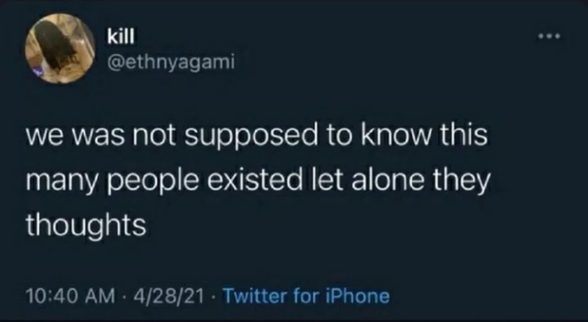 A screenshot of a tweet from user @ethnyagami with the text 'we was not supposed to know this many people existed let alone…
