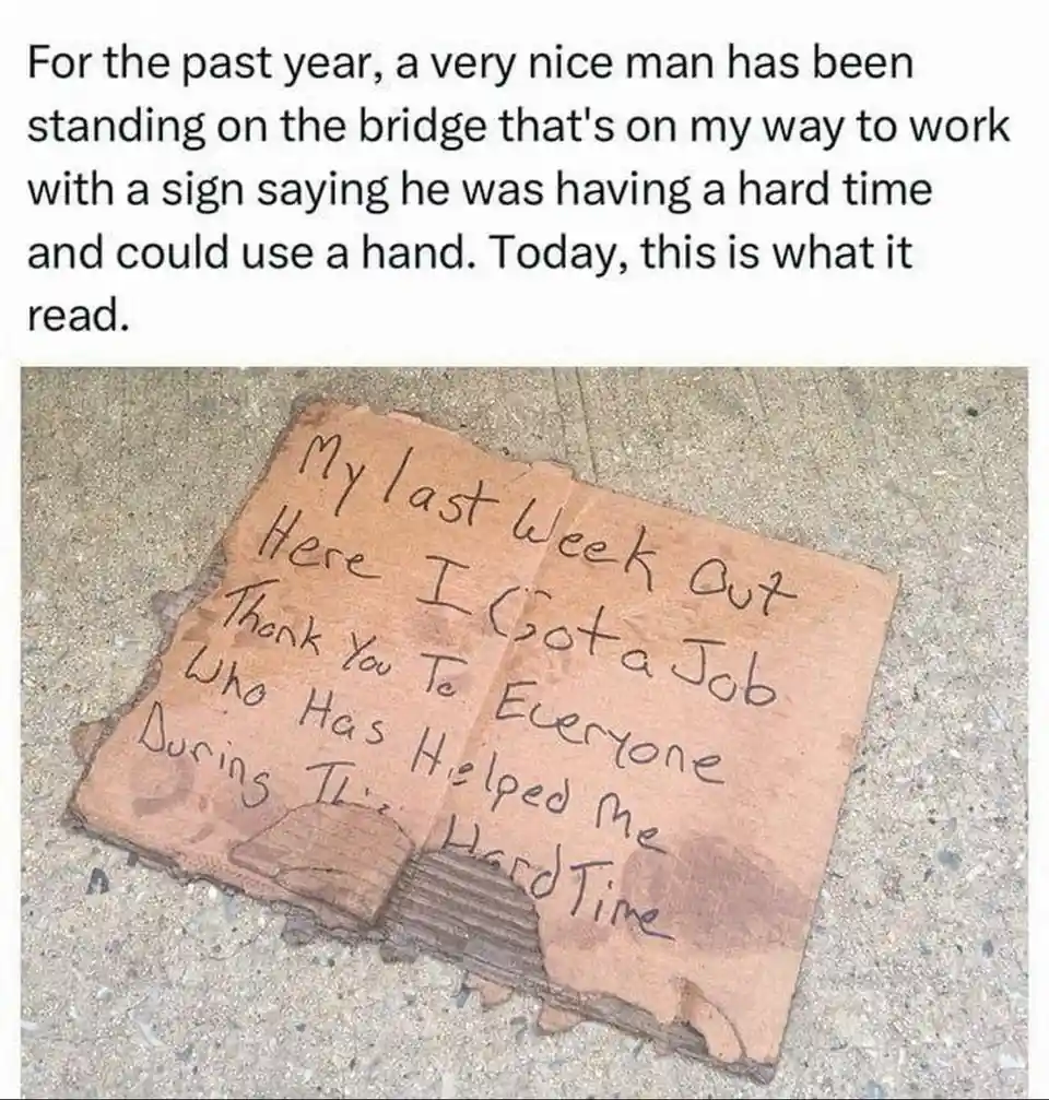 A torn cardboard sign lies on pavement, handwritten in black marker: 'My last week out Here I Gota Job Thank You To Everyone…