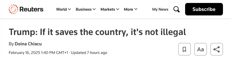 A screenshot of a Reuters news article header with the headline 'Trump: If it saves the country, it's not illegal' by Doina…
