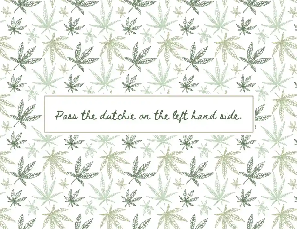 Let's Pass the Dutchie, Shall We?