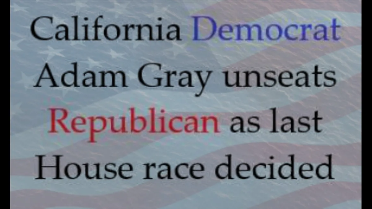 The image displays text overlaid on a faded American flag background. The text reads 'California Democrat Adam Gray unseats…