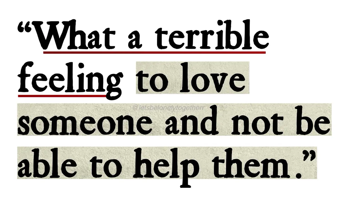 The image displays a quote in black serif font on a white background, with the text "What a terrible feeling to love someone…