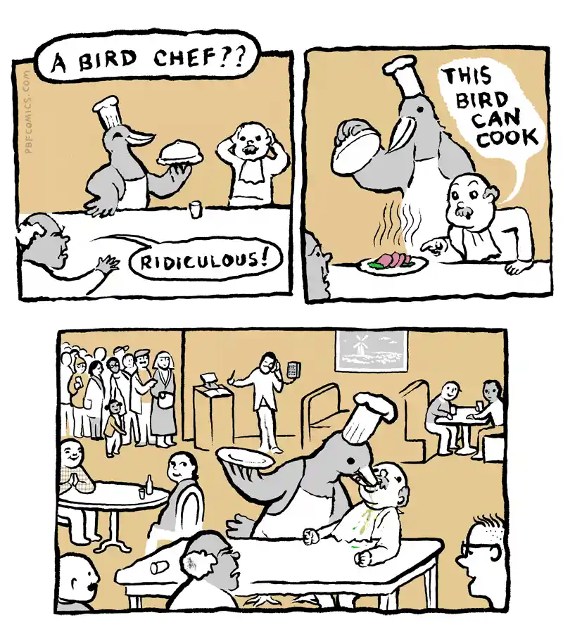 A three-panel comic strip shows a skeptical customer reacting to a bird chef, then witnessing the bird cook a meal, and…