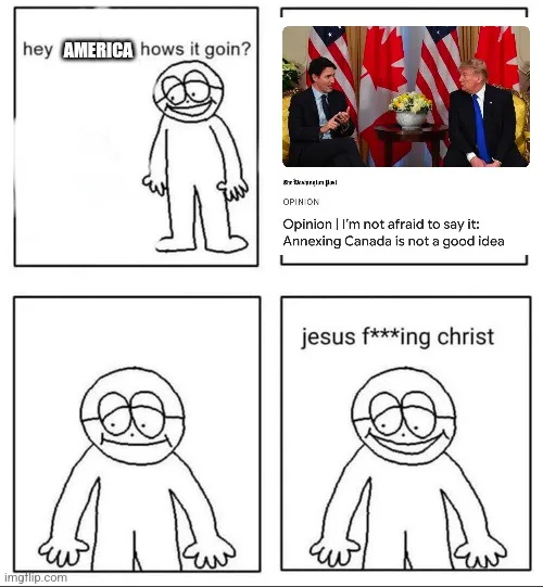A four-panel meme featuring a simple stick figure. The first panel shows the figure asking 'hey AMERICA hows it goin?'. The…