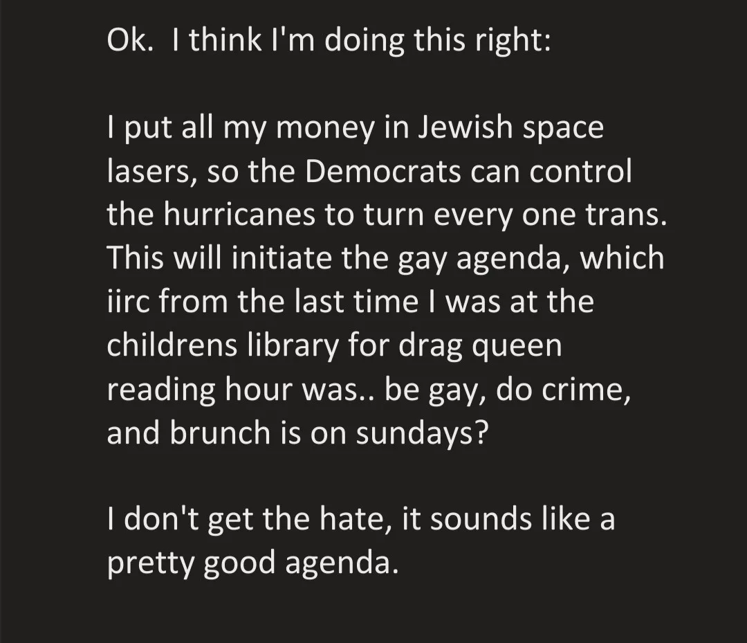 The image displays white text on a black background, presenting a satirical, absurdly convoluted conspiracy theory. The text…