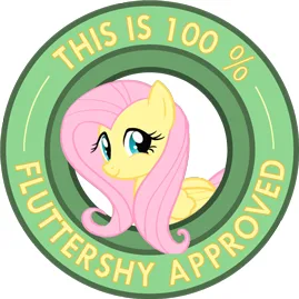 A circular green seal with yellow text reads 'THIS IS 100% FLUTTERSHY APPROVED' around the edge. Inside the seal is a…