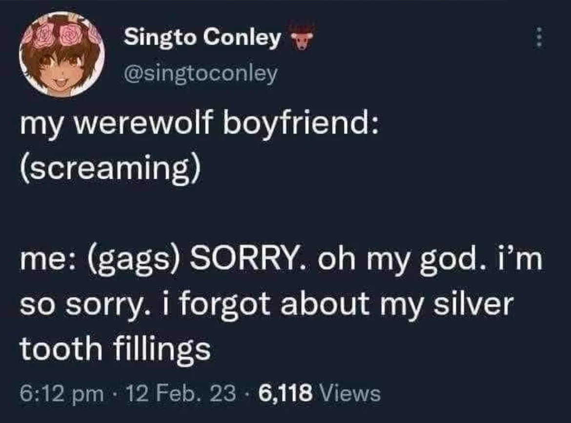 A screenshot of a social media post by Singto Conley showing a humorous exchange: 'my werewolf boyfriend: (screaming)'…