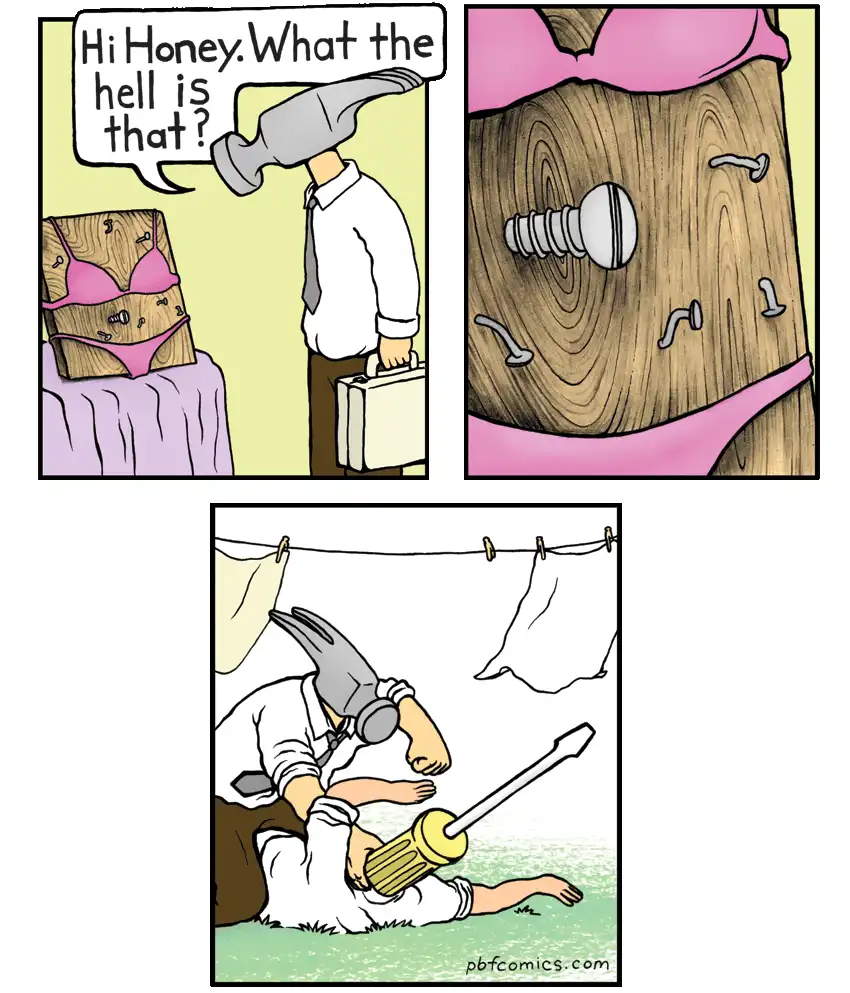 A three-panel comic strip shows a man with a hammer for a head asking 'Hi Honey. What the hell is that?' at a wooden chest…