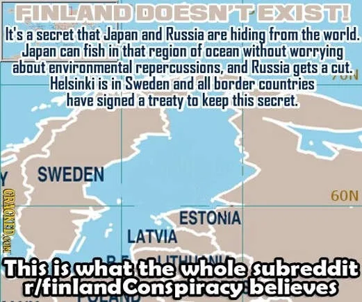 A map showing Finland's location between Sweden, Estonia, and Latvia, overlaid with text claiming Finland doesn't exist as a…
