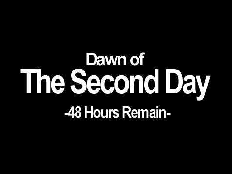 A black background with white text that reads 'Dawn of The Second Day' in large font, with '-48 Hours Remain-' in smaller…