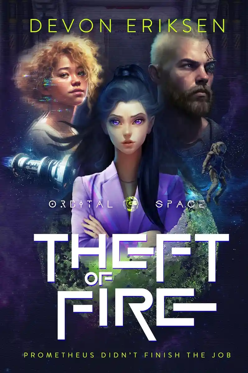 A science fiction book cover for 'Theft of Fire' by Devon Eriksen, featuring three characters: a woman with purple eyes and…