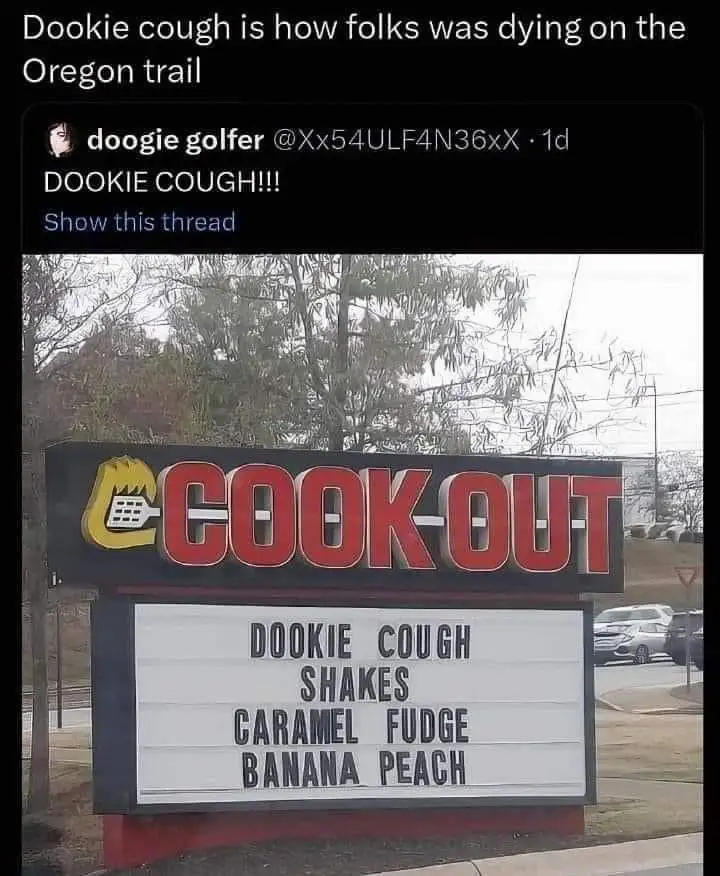 A photo of a Cook-Out restaurant sign with a marquee listing 'DOOKIE COUGH SHAKES', 'CARAMEL FUDGE', and 'BANANA PEACH'…