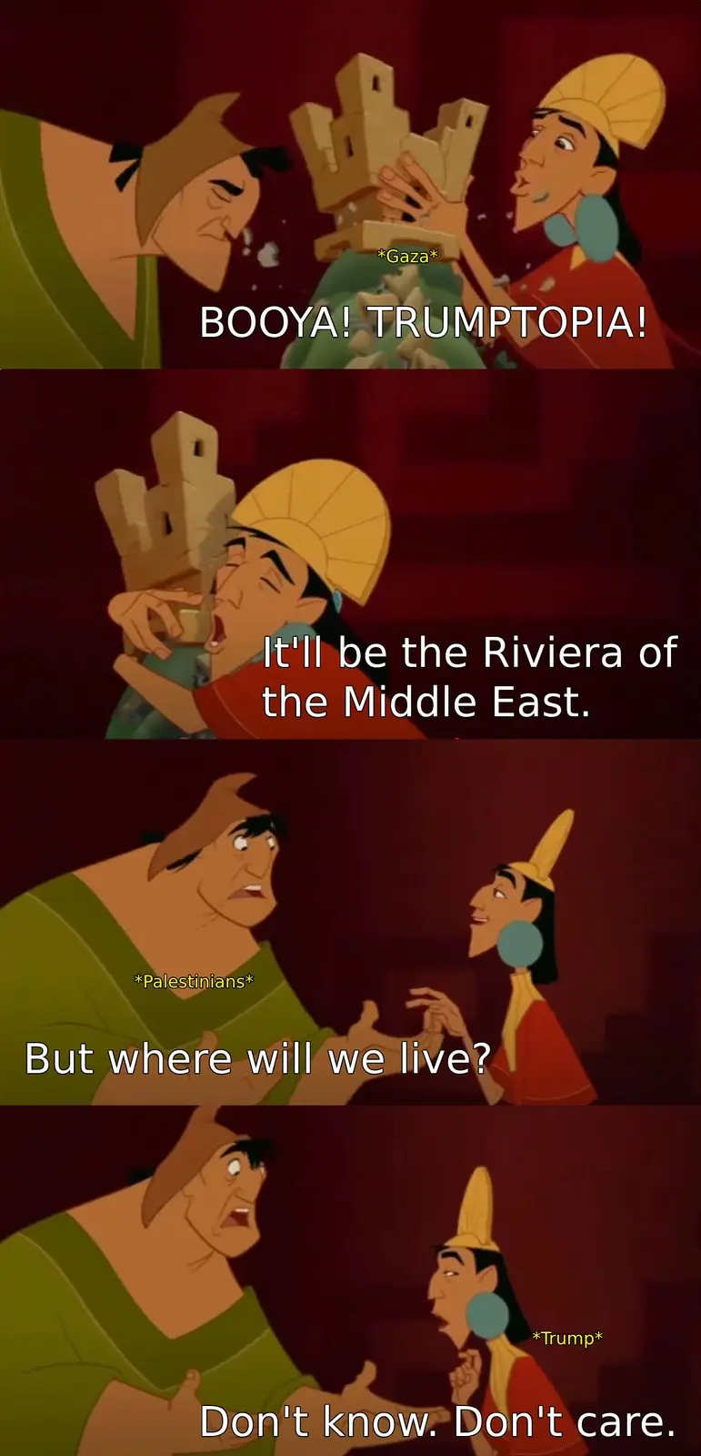 A four-panel meme using characters from Disney's 'The Emperor's New Groove' to parody political statements. The character…