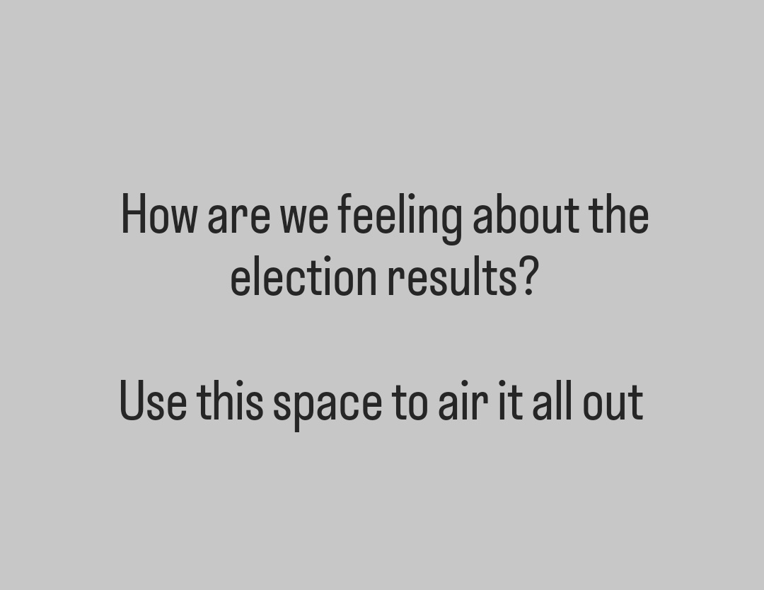 A plain gray background with two lines of centered black text. The top line asks 'How are we feeling about the election…