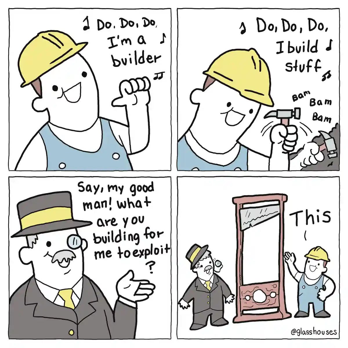 A four-panel comic shows a cheerful builder singing about building stuff while hammering, then a wealthy man asks what he's…