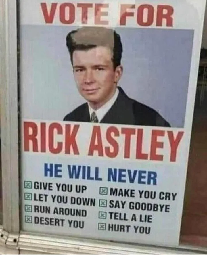 A campaign poster for Rick Astley features his photo and bold red text 'VOTE FOR RICK ASTLEY'. Below, blue text declares 'HE…