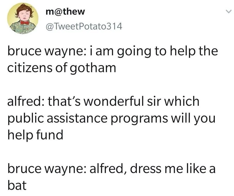 A screenshot of a tweet by m@thew (@TweetPotato314) showing a three-part dialogue. Bruce Wayne declares his intent to help…