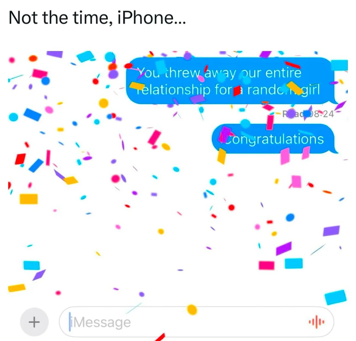 An iMessage screenshot shows a blue text bubble reading 'You threw away our entire relationship for a random girl' with a…