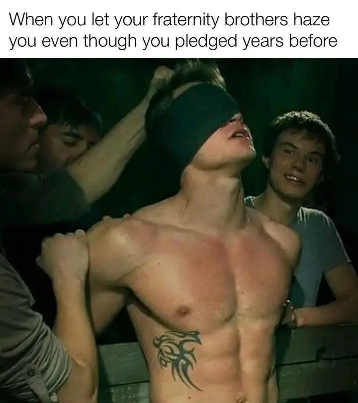 Turns out my ex has some wild stories from his fraternity days.
