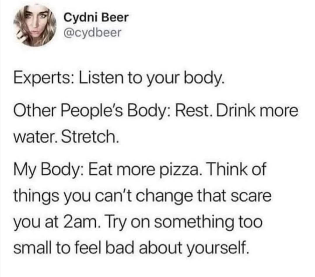 A screenshot of a tweet by Cydni Beer showing a humorous comparison of expert advice, advice from other people's bodies, and…