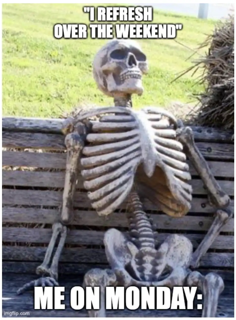 A plastic skeleton sits slumped on a wooden bench in a grassy area, looking exhausted. The text at the top reads 'I REFRESH…