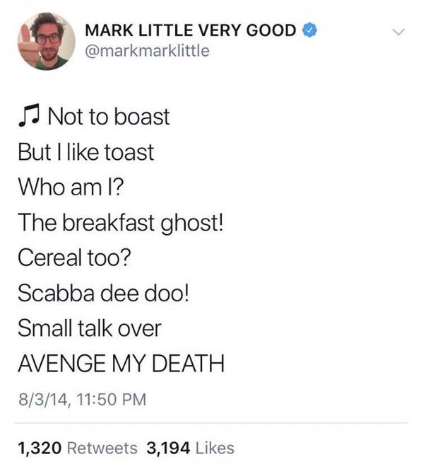 A screenshot of a tweet from Mark Little Very Good showing a humorous, self-deprecating poem about loving toast and cereal…