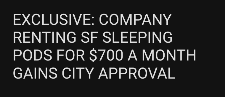The image displays white text on a solid black background. The text reads: 'EXCLUSIVE: COMPANY RENTING SF SLEEPING PODS FOR…