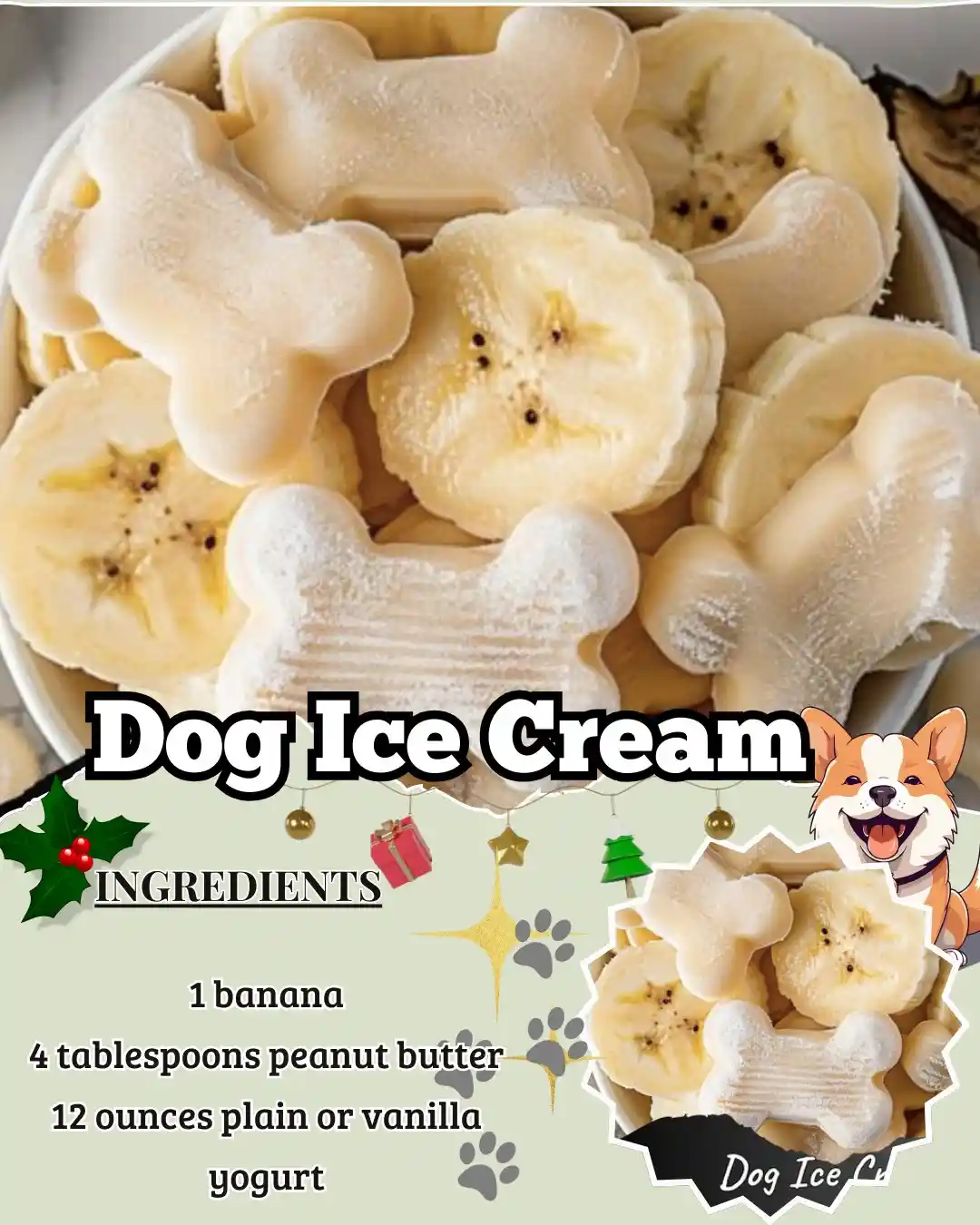 A bowl of frozen treats shaped like dog bones and banana slices, overlaid with text that reads 'Dog Ice Cream' and lists…