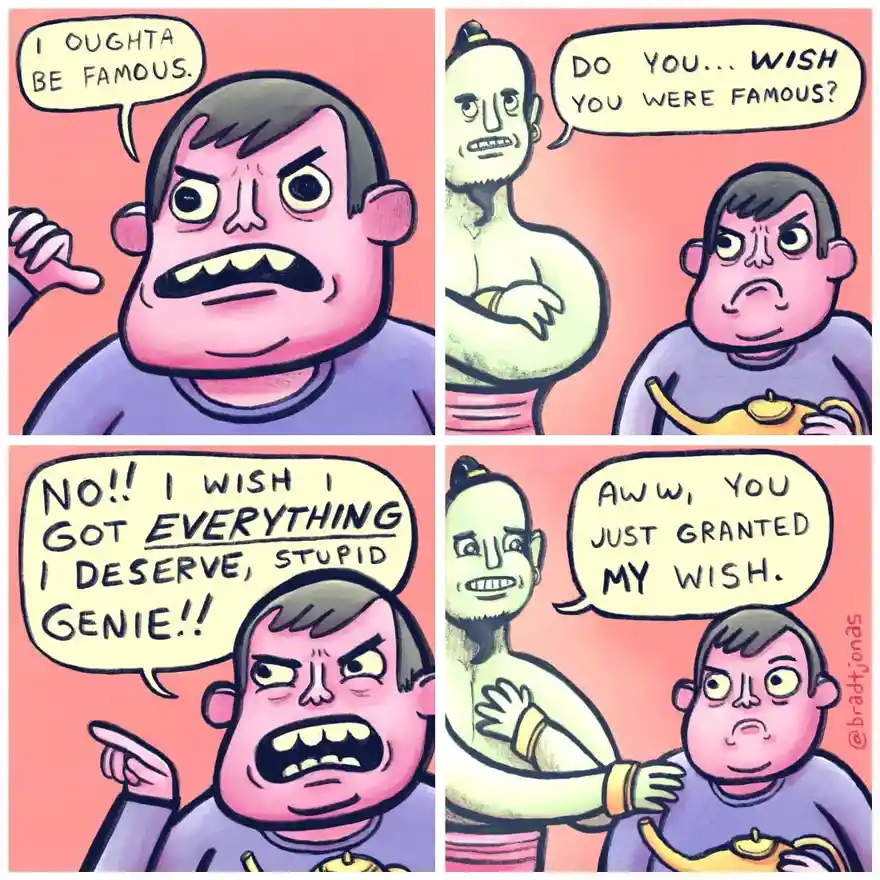 A four-panel comic shows a man angrily declaring he 'oughta be famous' to a genie. The genie asks if he 'wishes he were…