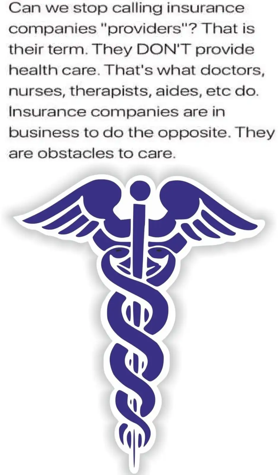 A blue caduceus medical symbol is centered on a white background, overlaid with a block of text criticizing insurance…